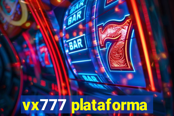 vx777 plataforma